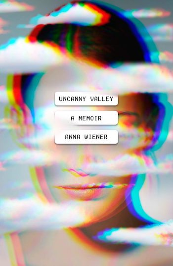 Book cover uncanny valley a memoir